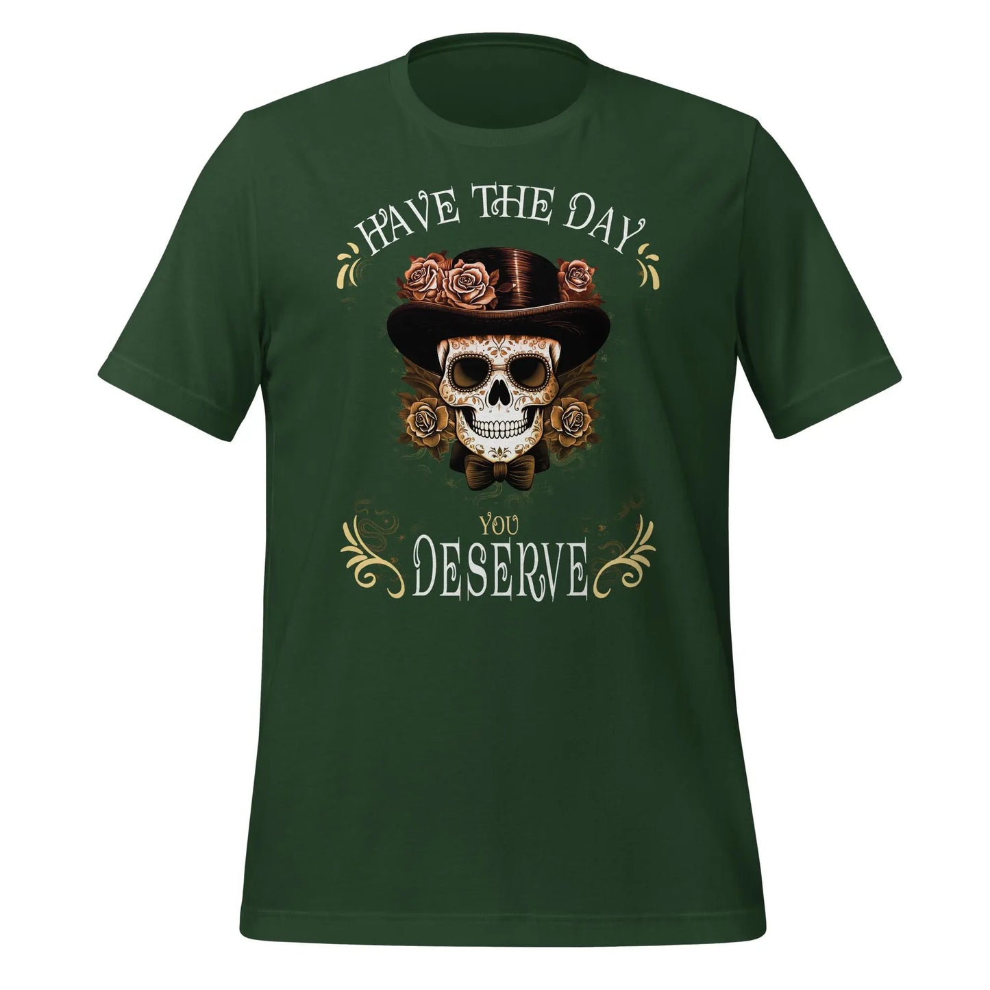 Have the Day Dead Unisex t-shirt by BC Ink Works - BC Ink Works