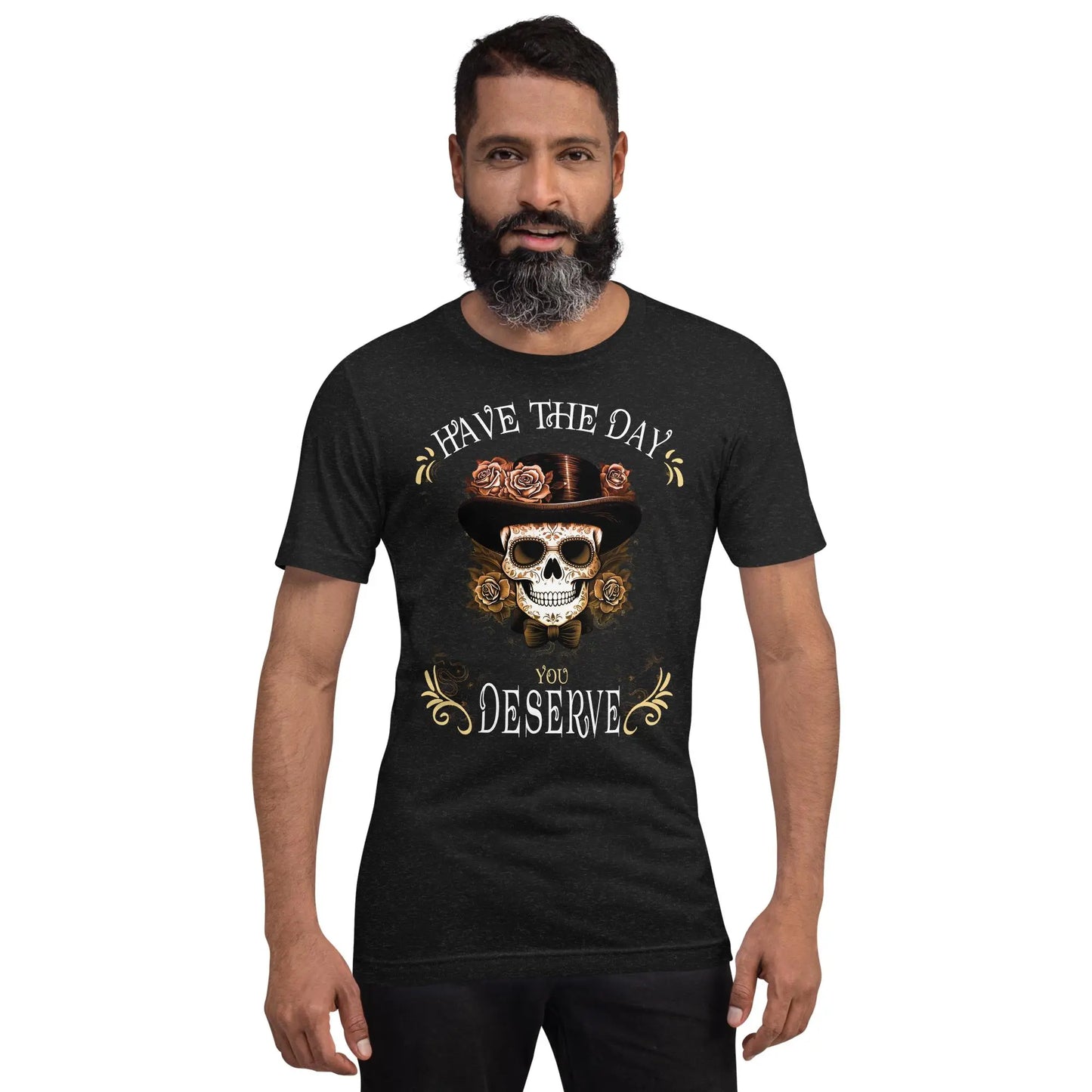 Have the Day Dead Unisex t-shirt by BC Ink Works - BC Ink Works
