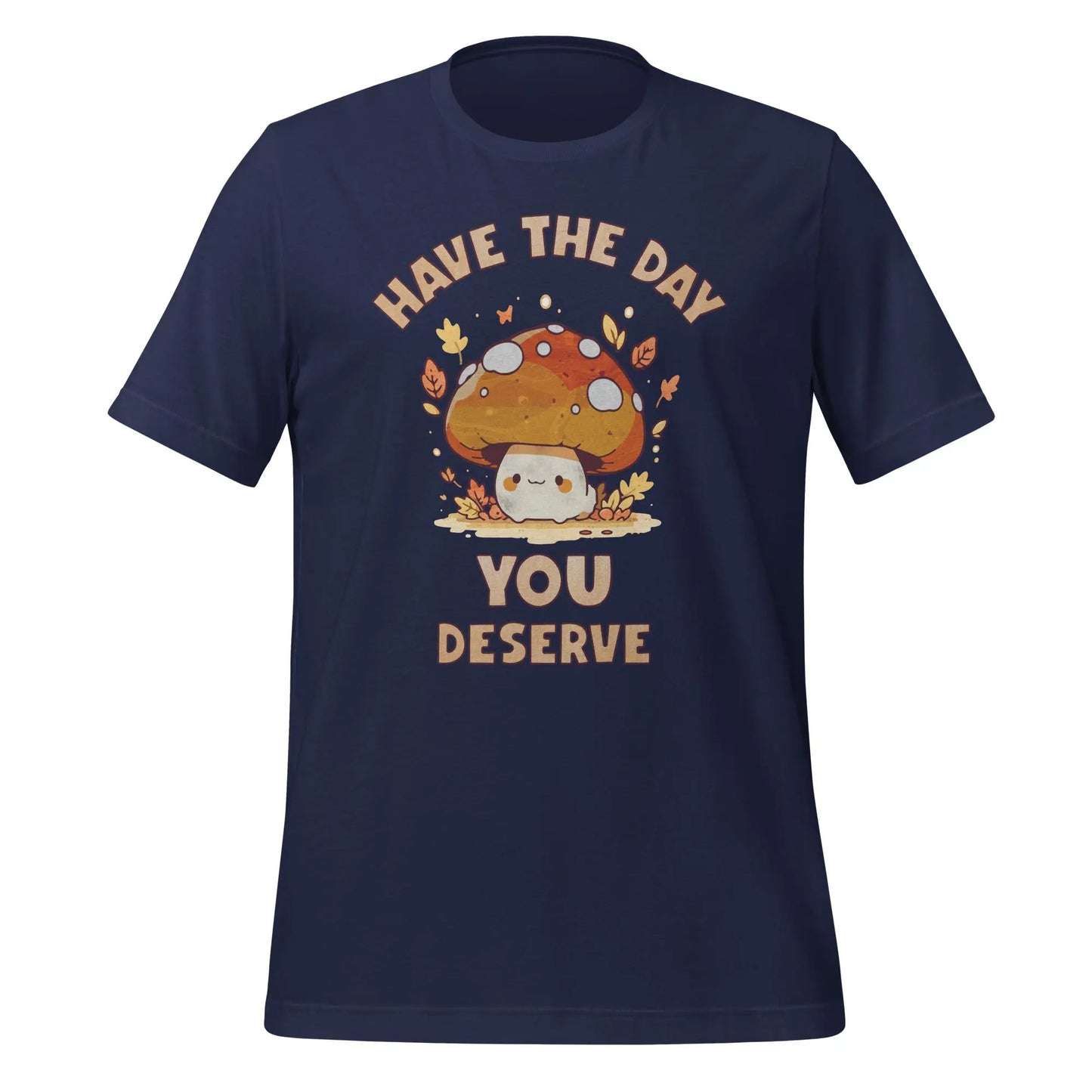 Have the Day Mushroom Unisex t-shirt by BC Ink Works - BC Ink Works