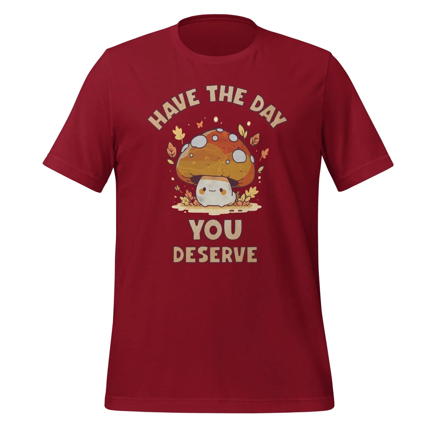 Have the Day Mushroom Unisex t-shirt by BC Ink Works - BC Ink Works