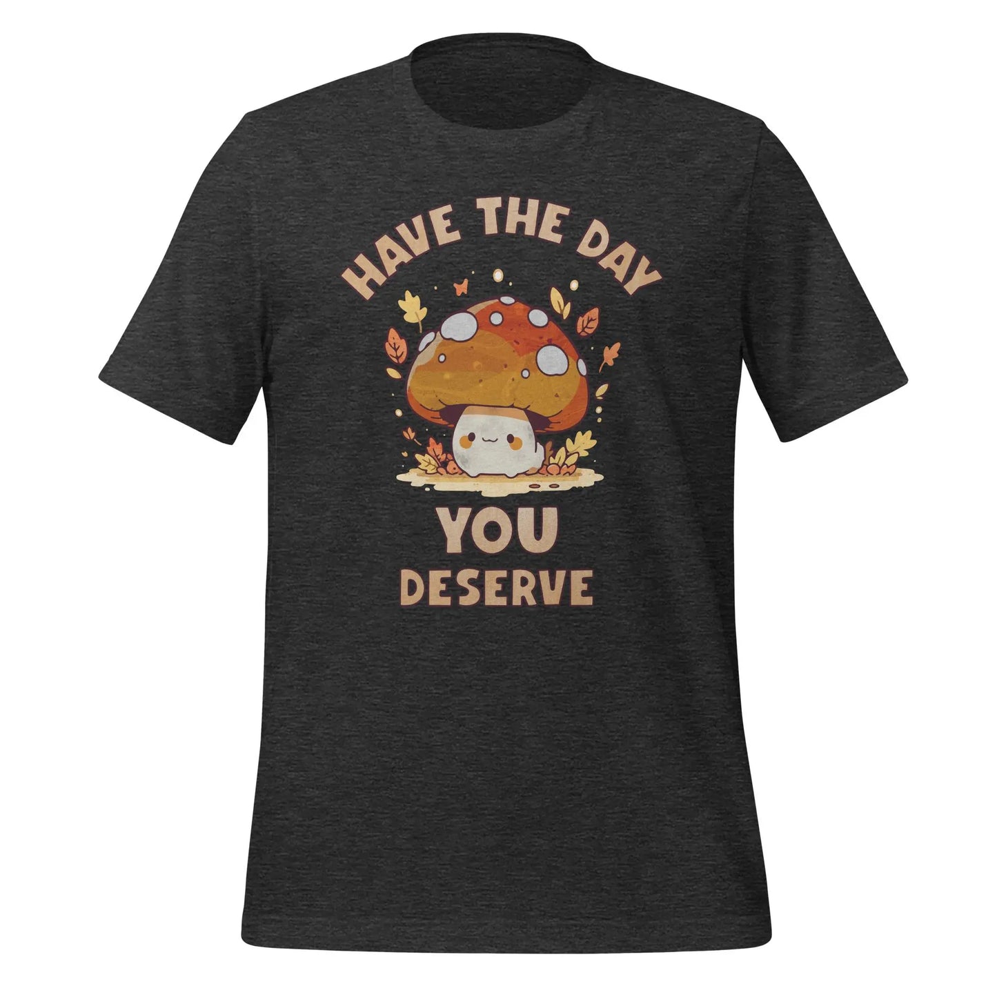 Have the Day Mushroom Unisex t-shirt by BC Ink Works - BC Ink Works