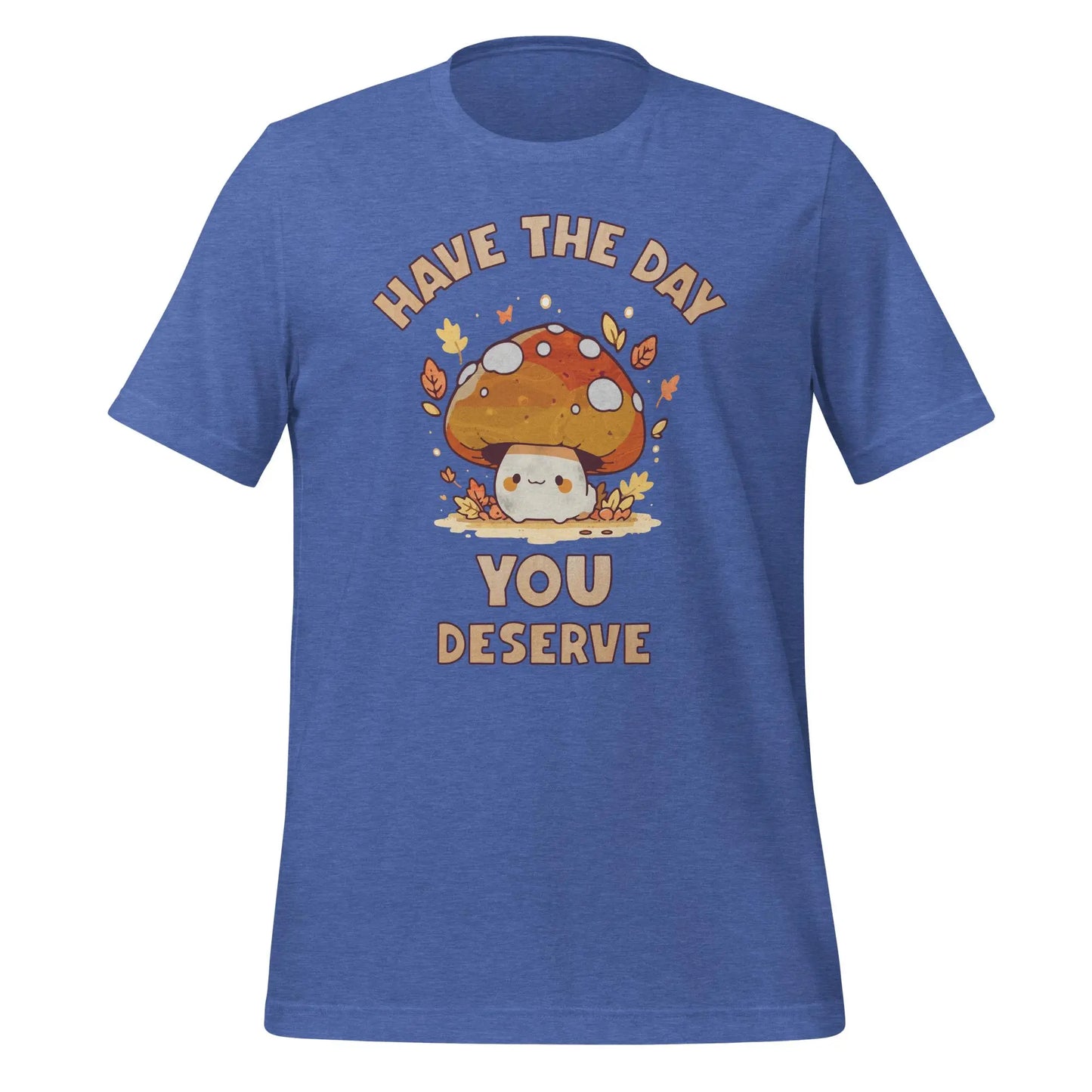 Have the Day Mushroom Unisex t-shirt by BC Ink Works - BC Ink Works