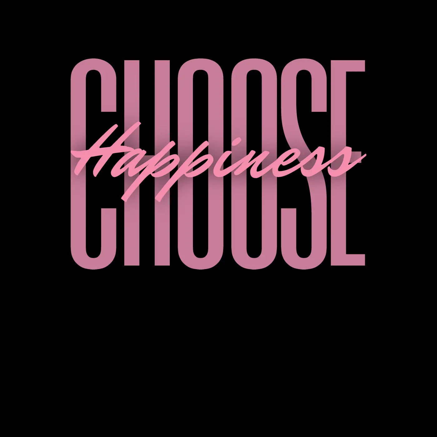 Choose-Happiness - BC Ink Works