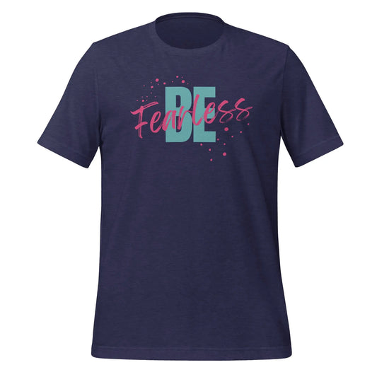 Be Fearless Unisex t-shirt by BC Ink Works