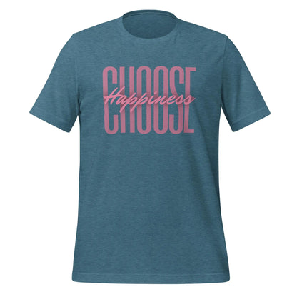 Choose Happiness Unisex t-shirt by BC Ink Works - BC Ink Works