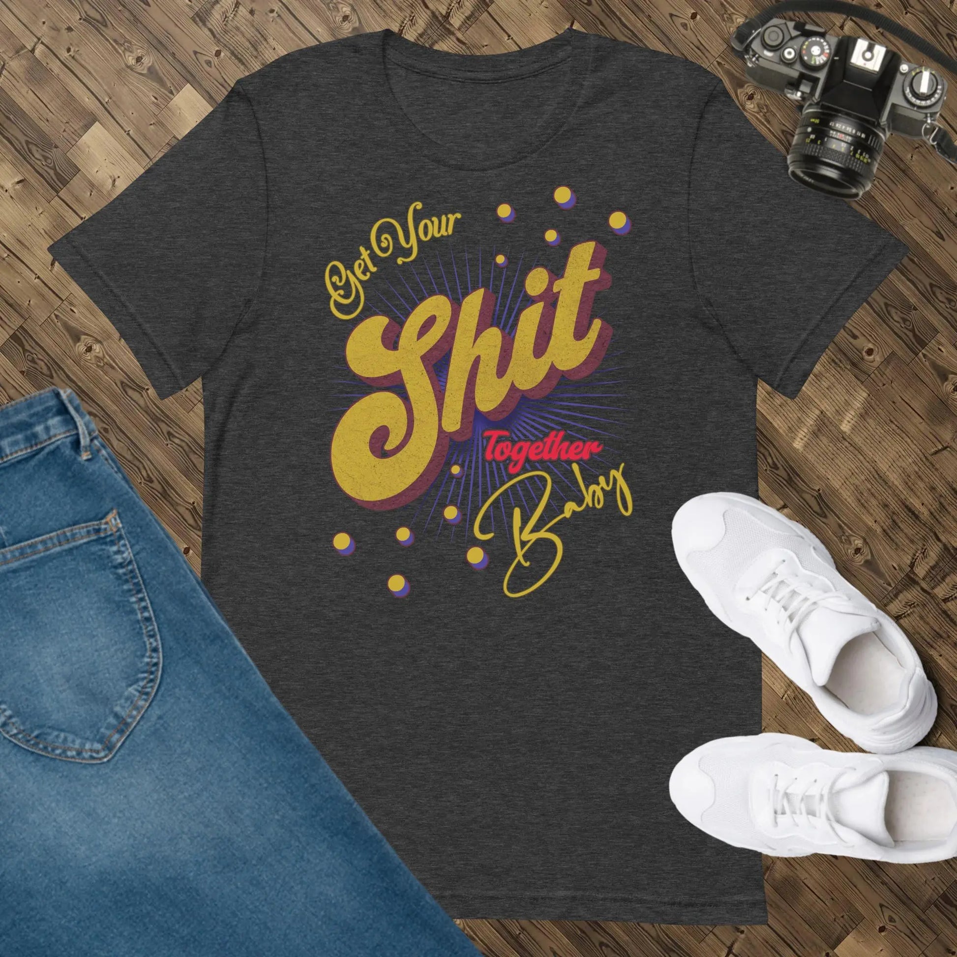 Get Your Shit Together Unisex t-shirt by BC Ink Works - BC Ink Works
