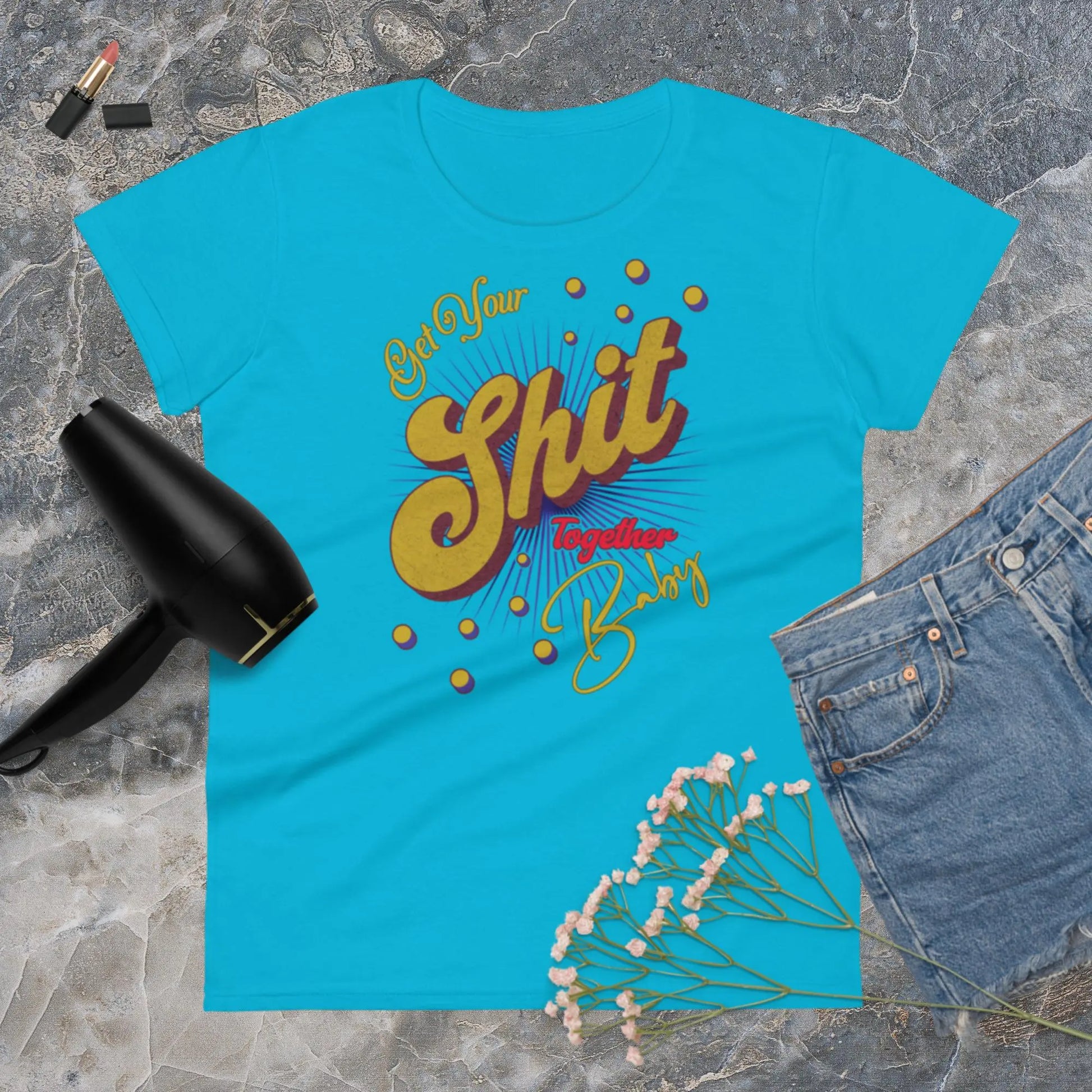 Get Your Shit Together Women's Fashion Fit t-shirt by BC Ink Works - BC Ink Works