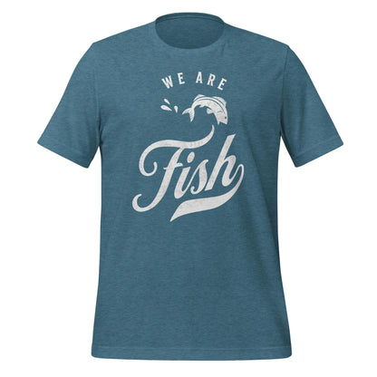 We are Fish Unisex t-shirt by BC Ink Works - BC Ink Works